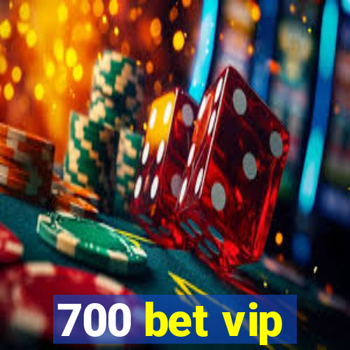 700 bet vip